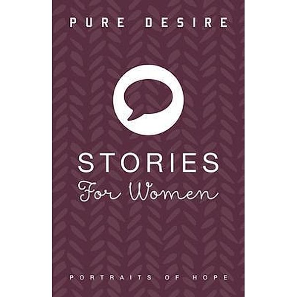 STORIES FOR WOMEN / Pure Desire Ministires International, Desire Ministries Pure