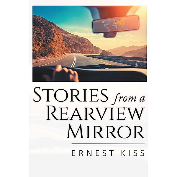 Stories from a Rearview Mirror, Ernest Kiss