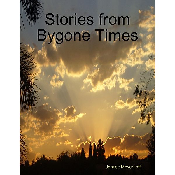 Stories from Bygone Times, Janusz Meyerhoff