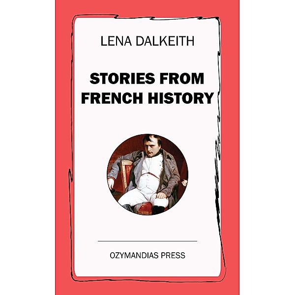Stories from French History, Lena Dalkeith