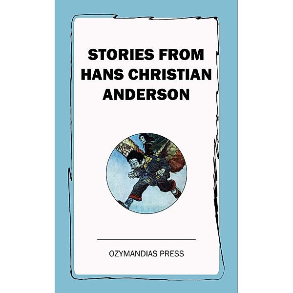 Stories from Hans Christian Anderson, Hans Christian Anderson
