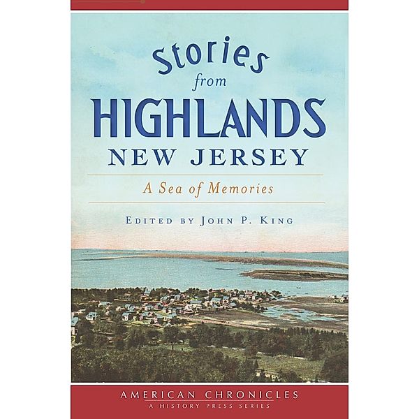 Stories from Highlands, New Jersey, John P. King