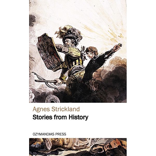 Stories from History, Agnes Strickland