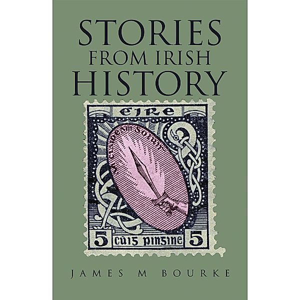 Stories from Irish History, James M Bourke