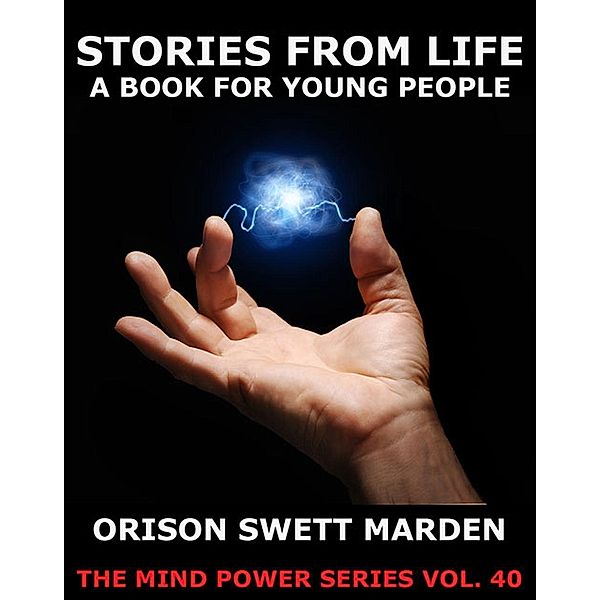 Stories From Life, Orison Swett Marden