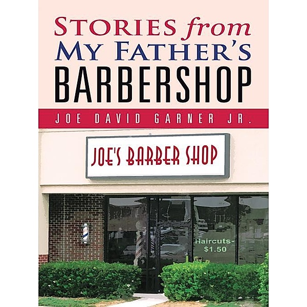 Stories from My Father's Barbershop, Joe David Garner Jr.
