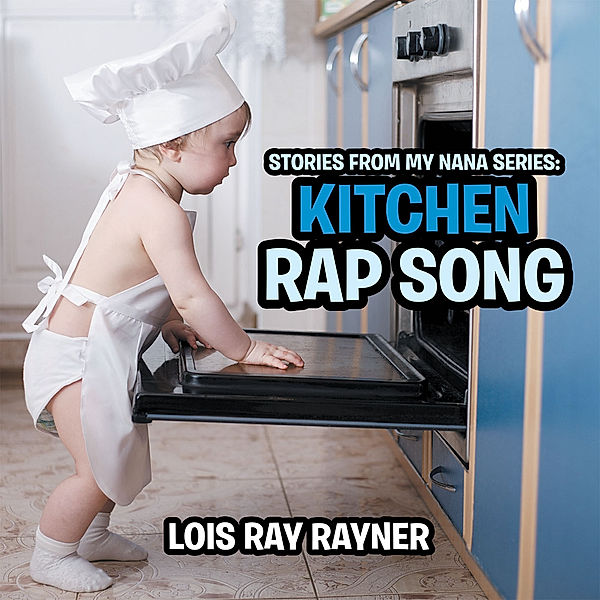 Stories from My Nana Series: Kitchen Rap Song, Lois Ray Rayner