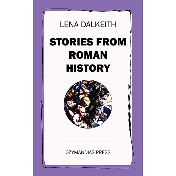 Stories from Roman History, Lena Dalkeith