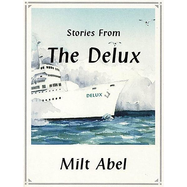 Stories from The Delux / Milt Abel, Milt Abel