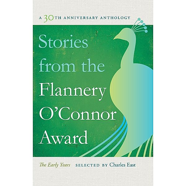 Stories from the Flannery O'Connor Award / Flannery O'Connor Award for Short Fiction Ser. Bd.21