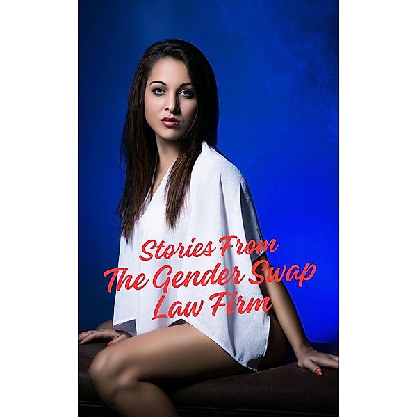 Stories From The Gender Swap Law Firm / Stories From The Gender Swap Law Firm, Megan Starr