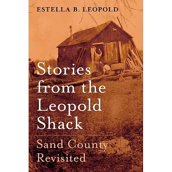 Stories from the Leopold Shack, Estella B. Leopold