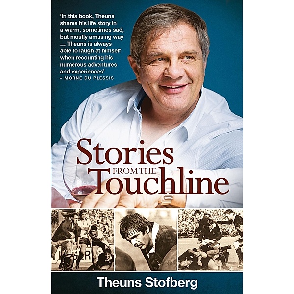 Stories from the Touchline, Theuns Stofberg