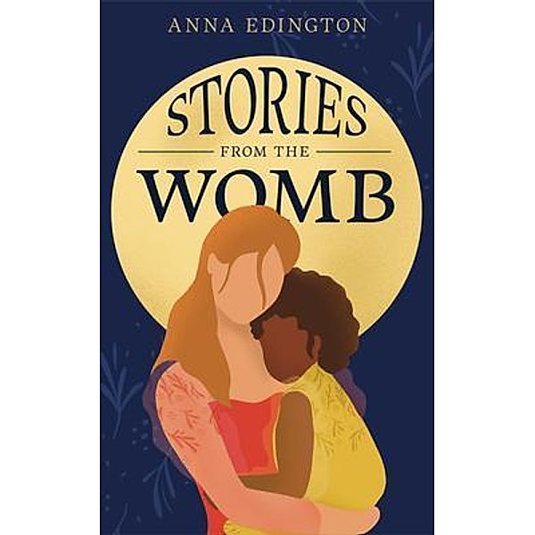 Stories from the Womb, Anna Edington