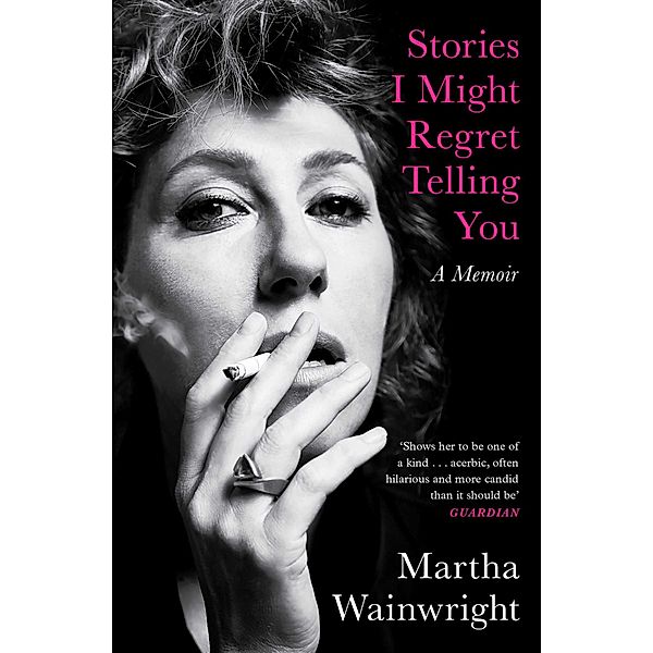 Stories I Might Regret Telling You, Martha Wainwright