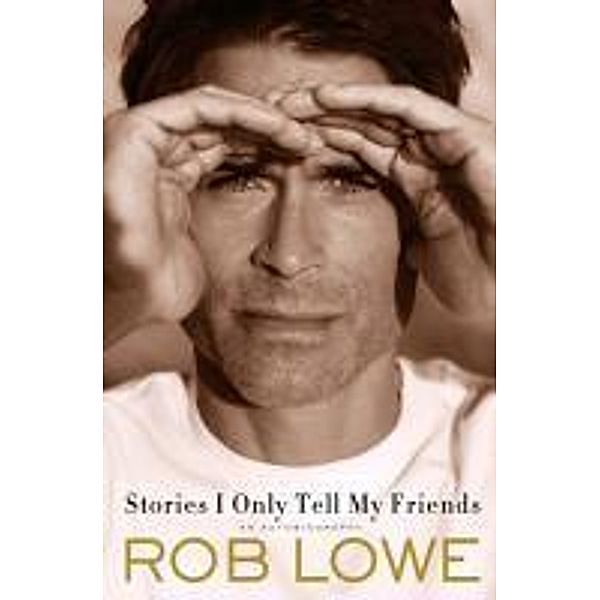 Stories I Only Tell My Friends, Rob Lowe