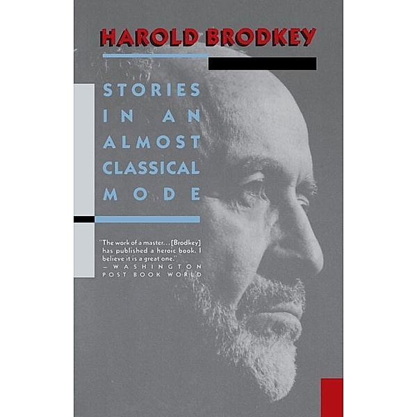 Stories in an Almost Classical Mode, Harold Brodkey