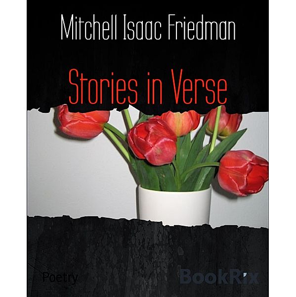 Stories in Verse, Mitchell Isaac Friedman