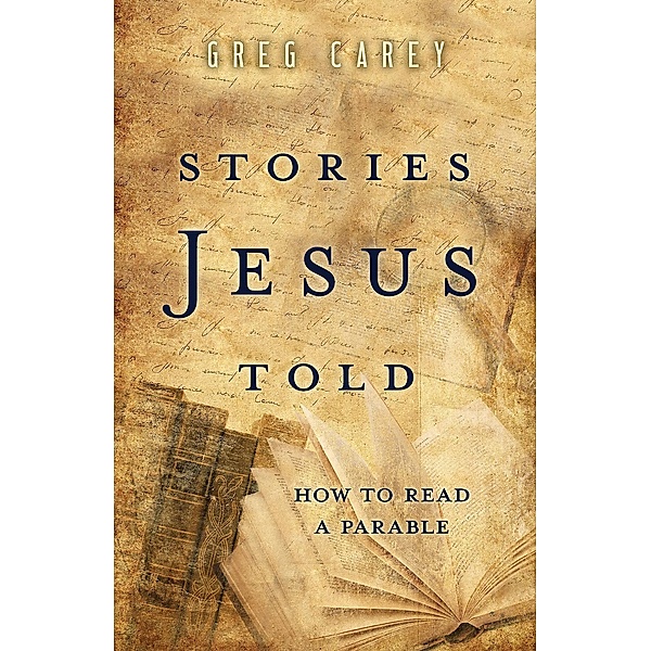 Stories Jesus Told, Greg Carey