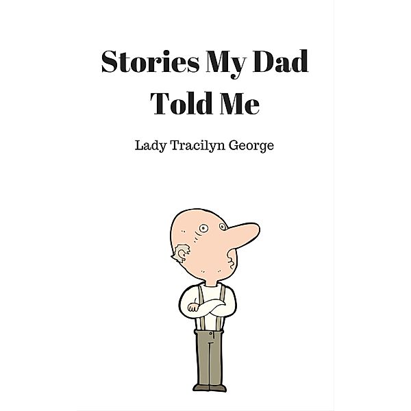 Stories My Dad Told Me, Lady Tracilyn George