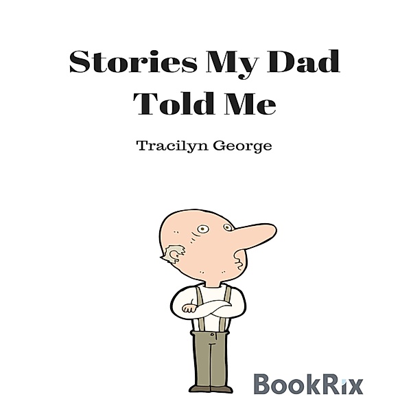 Stories My Dad Told Me, Tracilyn George