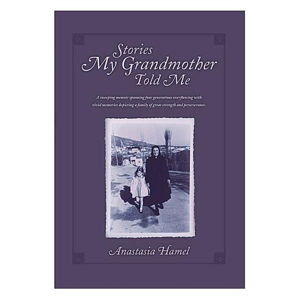 Stories My Grandmother Told Me, Anastasia Hamel