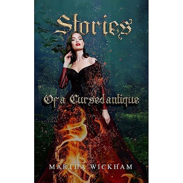 Stories of a Cursed Antique / A Cursed Antique, Martha Wickham