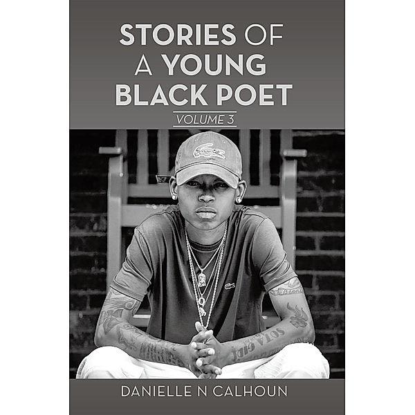 Stories of a Young Black Poet, Danielle N Calhoun