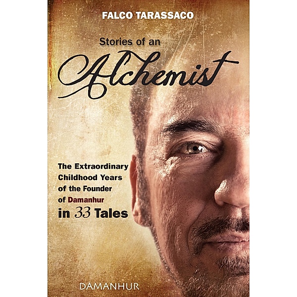 Stories of an Alchemist / DAMANHUR, Falco Tarassaco (Oberto Airaudi)