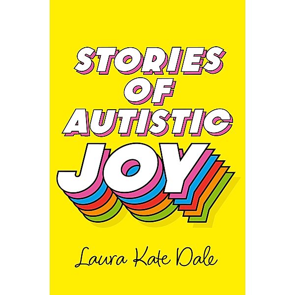 Stories of Autistic Joy, Laura Kate Dale