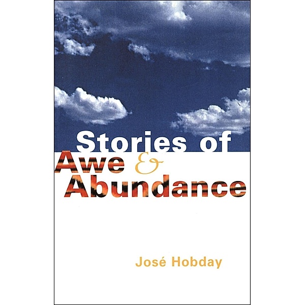 Stories of Awe and Abundance, Jose Hobday