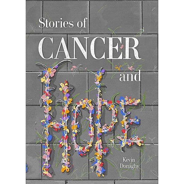Stories of Cancer and Hope, Kevin Donaghy