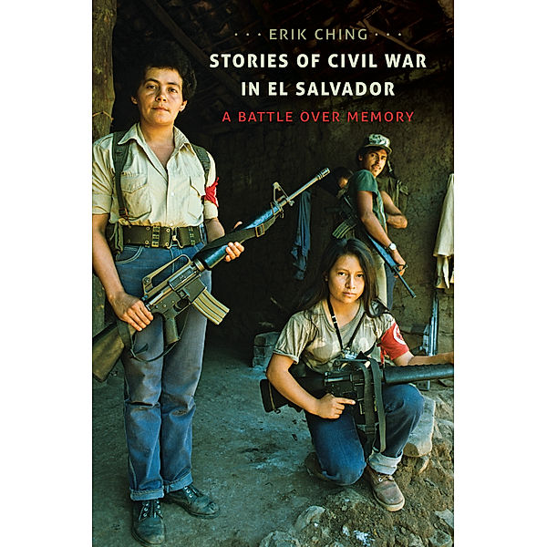 Stories of Civil War in El Salvador, Erik Ching