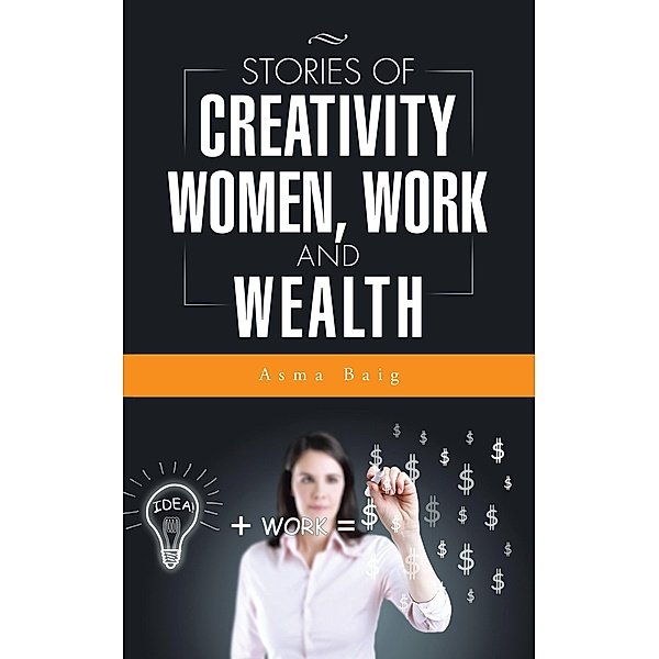 Stories of Creativity, Women, Work and Wealth, Asma Baig