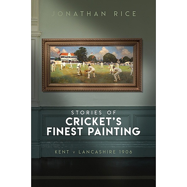 Stories of Cricket's Finest Painting, Jonathan Rice