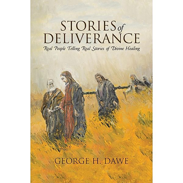 Stories of Deliverance, George H. Dawe