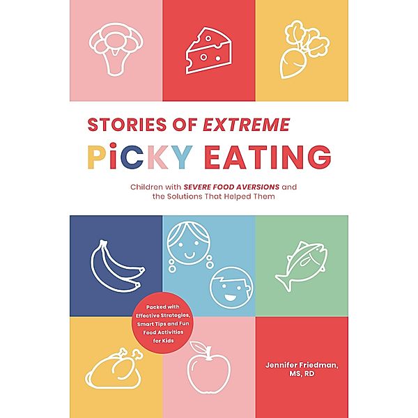 Stories of Extreme Picky Eating, Jennifer Friedman