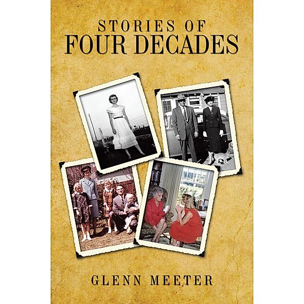 Stories of Four Decades, Glenn Meeter