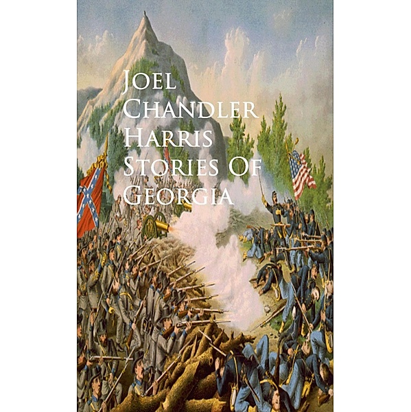 Stories Of Georgia, Joel Chandler Harris