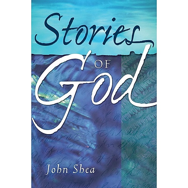 Stories of God, Shea John