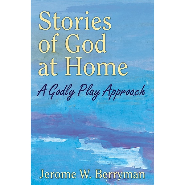 Stories of God at Home, Jerome W. Berryman