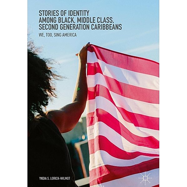 Stories of Identity among Black, Middle Class, Second Generation Caribbeans / Progress in Mathematics, Yndia S. Lorick-Wilmot