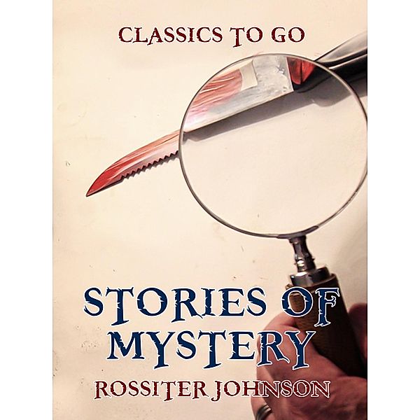 Stories Of Mystery, Rossiter Johnson