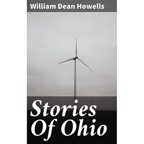 Stories Of Ohio, William Dean Howells