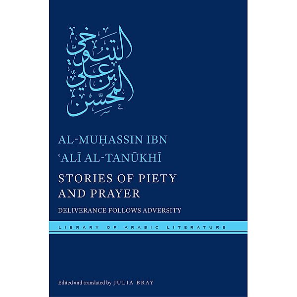 Stories of Piety and Prayer / Library of Arabic Literature Bd.35, al-Mu¿assin ibn ¿Ali al-Tanukhi