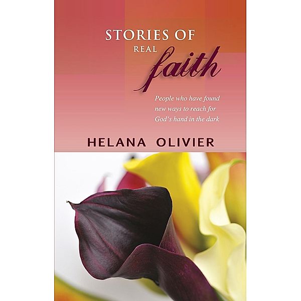 Stories of real faith, Helana Olivier