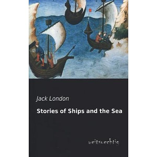 Stories of Ships and the Sea, Jack London