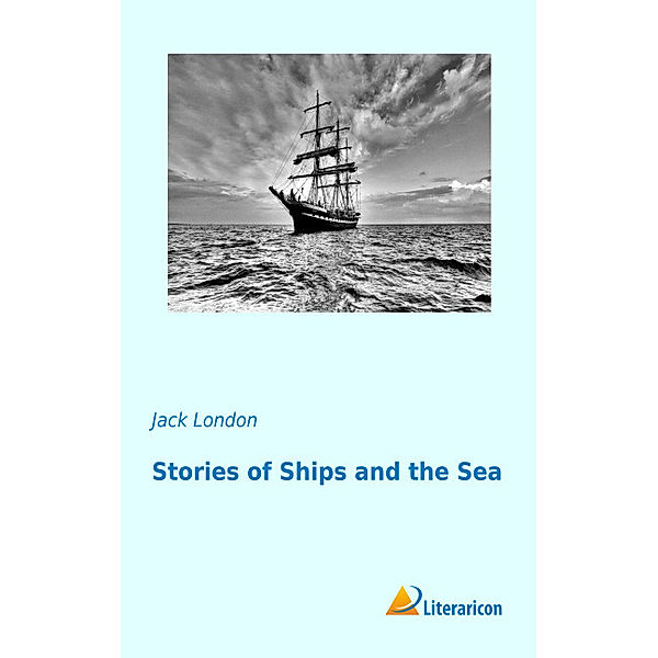 Stories of Ships and the Sea, Jack London