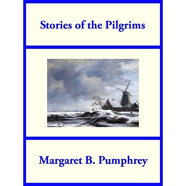 Stories of the Pilgrims, Margaret B. Pumphrey