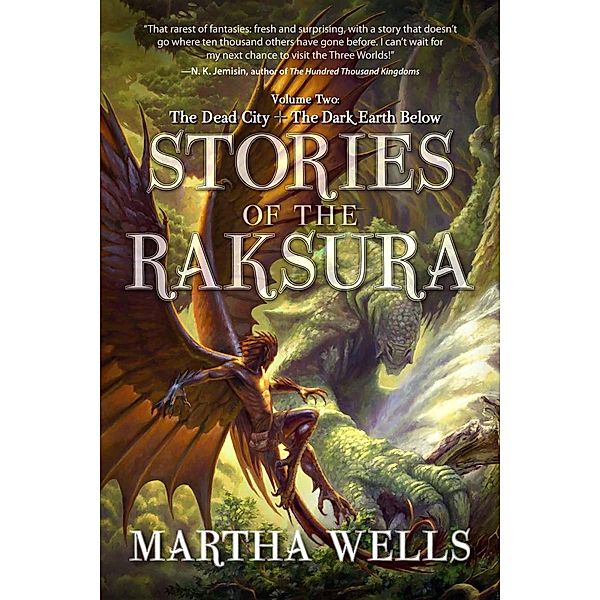 Stories of the Raksura: The Dead City & The Dark Earth Below / Stories of the Raksura Bd.Volume 2, Martha Wells